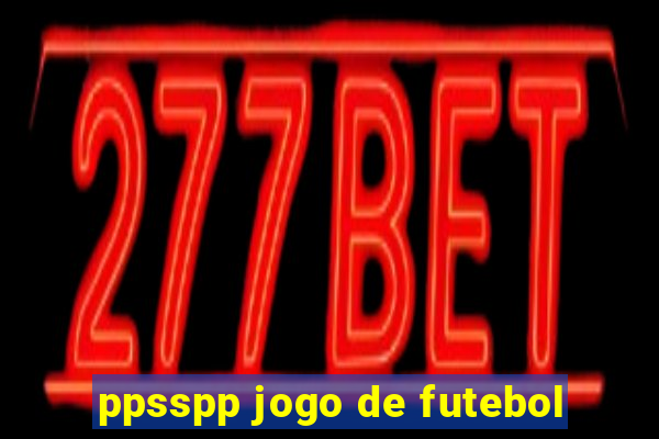 ppsspp jogo de futebol