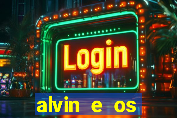 alvin e os esquilos redecanais