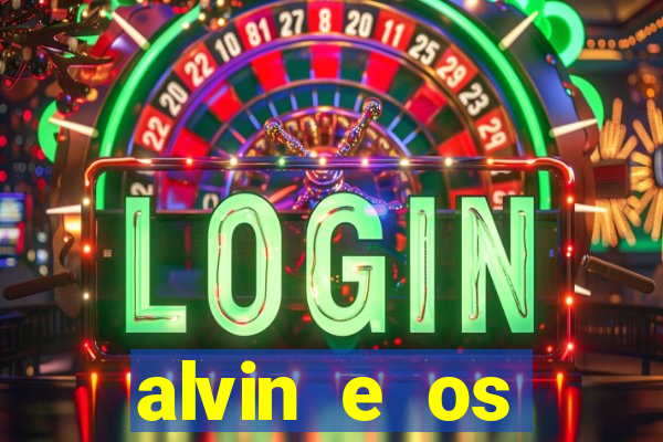 alvin e os esquilos redecanais