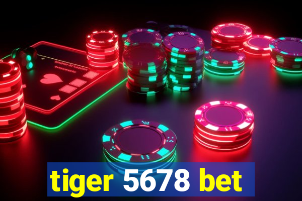 tiger 5678 bet