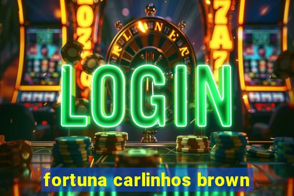 fortuna carlinhos brown