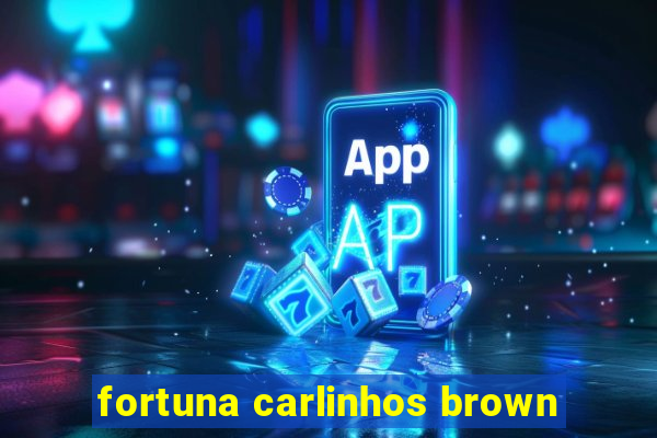 fortuna carlinhos brown