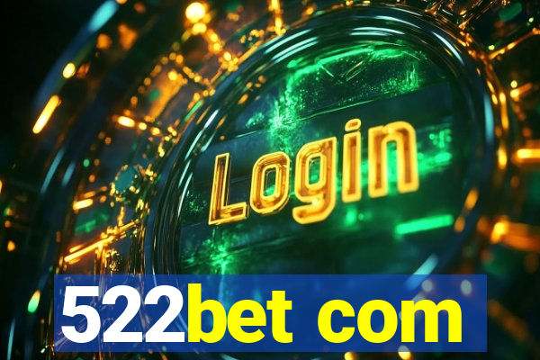 522bet com