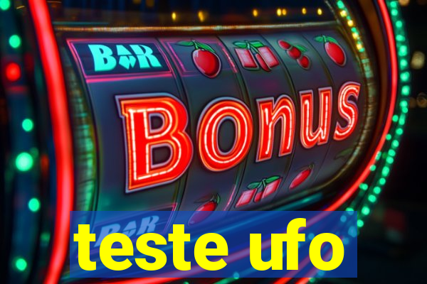 teste ufo