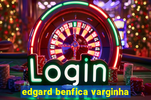 edgard benfica varginha