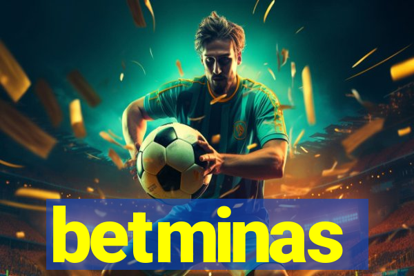 betminas