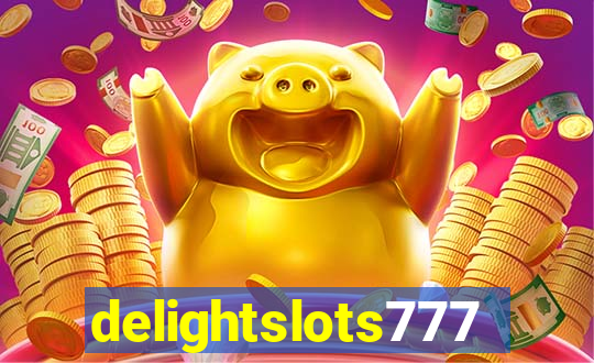 delightslots777