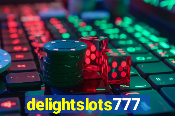 delightslots777