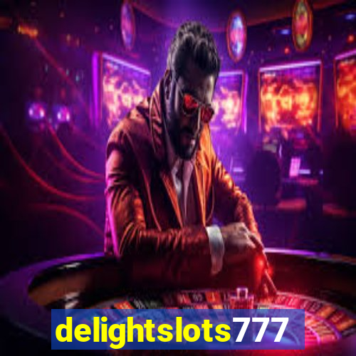 delightslots777