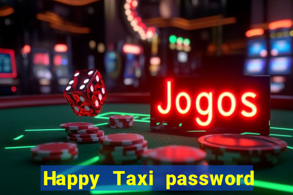 Happy Taxi password road 96 road 96 senha do cofre