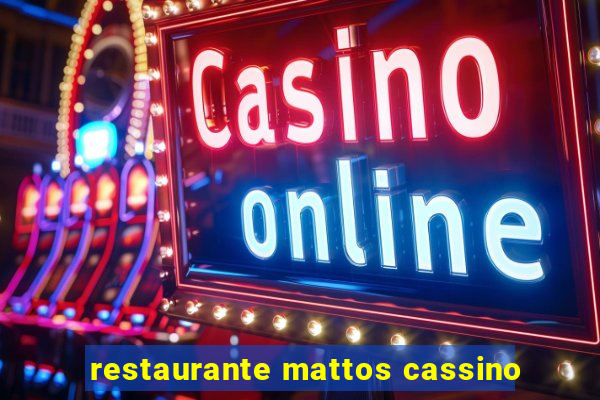 restaurante mattos cassino