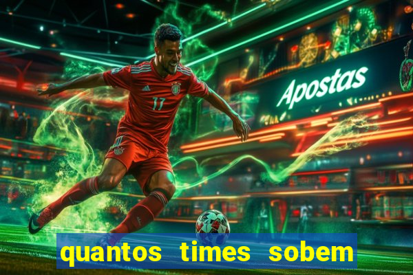 quantos times sobem para serie a