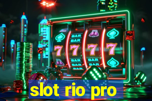 slot rio pro