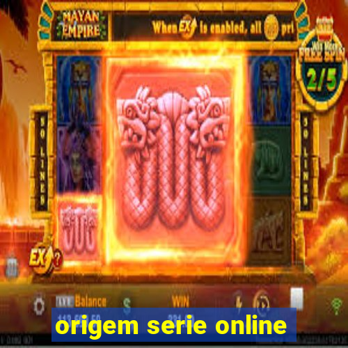 origem serie online