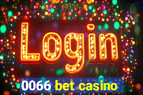 0066 bet casino