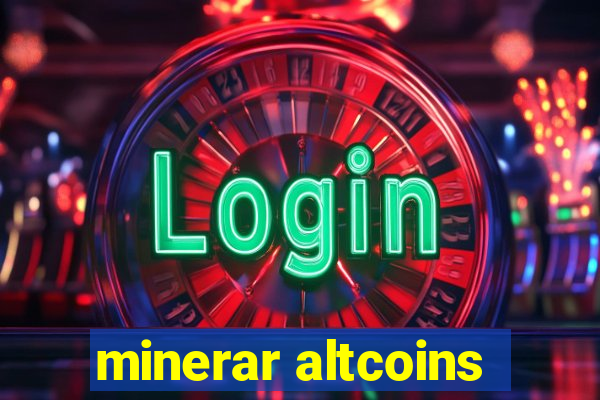 minerar altcoins