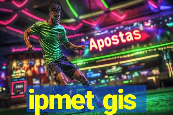 ipmet gis