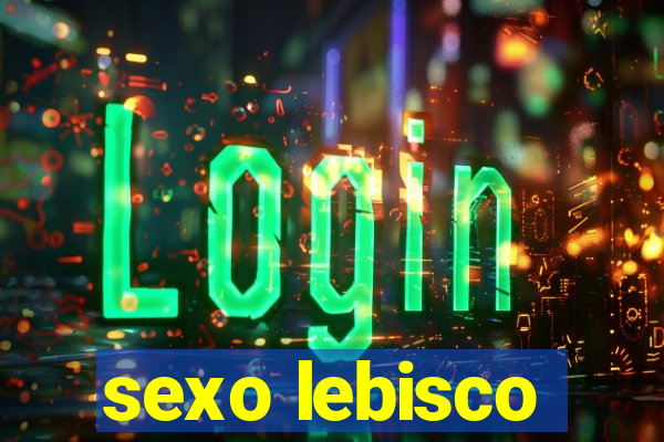 sexo lebisco