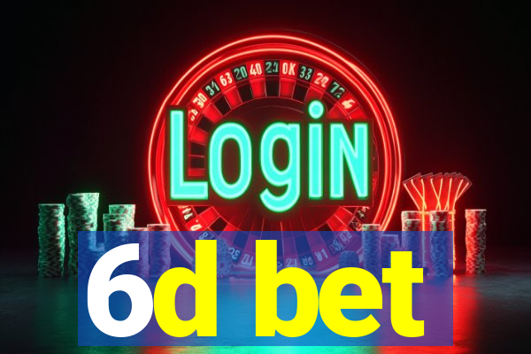 6d bet