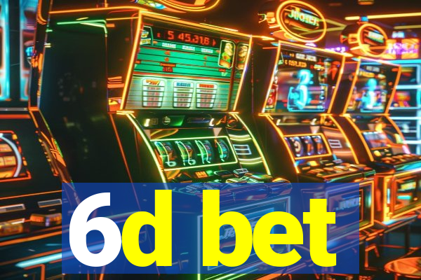 6d bet