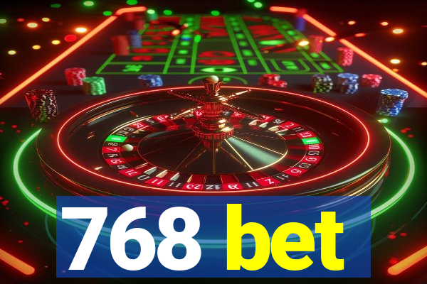 768 bet