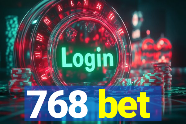 768 bet