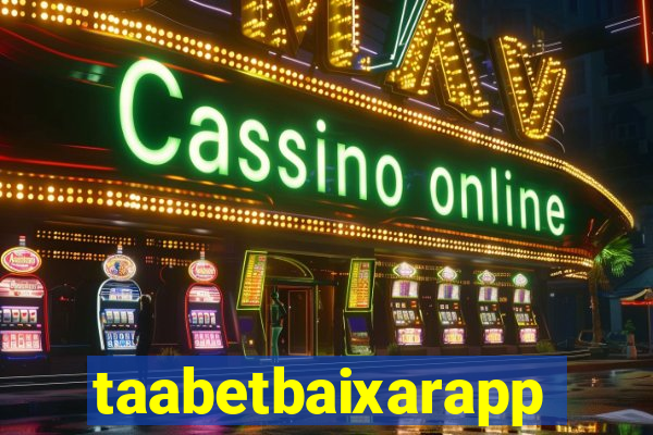 taabetbaixarapp