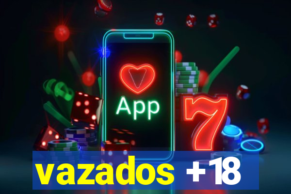 vazados +18