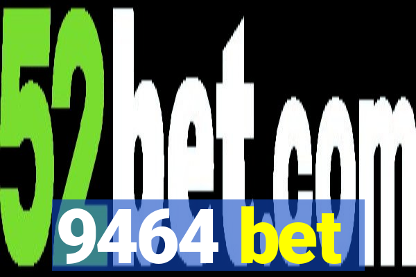 9464 bet