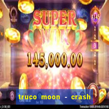 truco moon - crash & poker