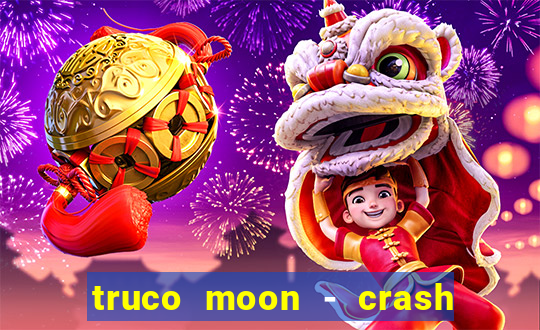 truco moon - crash & poker