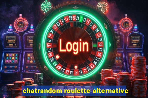 chatrandom roulette alternative