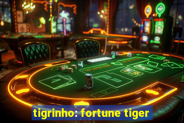 tigrinho: fortune tiger