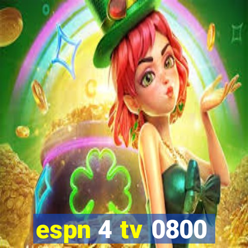 espn 4 tv 0800