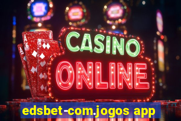 edsbet-com.jogos app