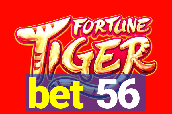 bet 56