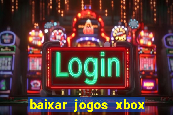 baixar jogos xbox 360 usando utorrent