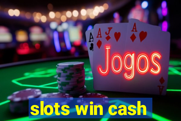 slots win cash