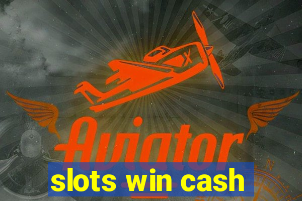 slots win cash