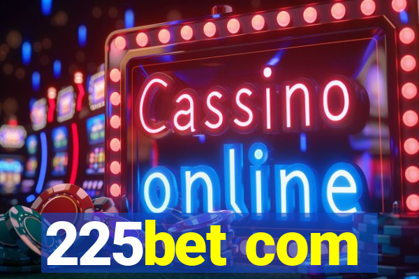 225bet com