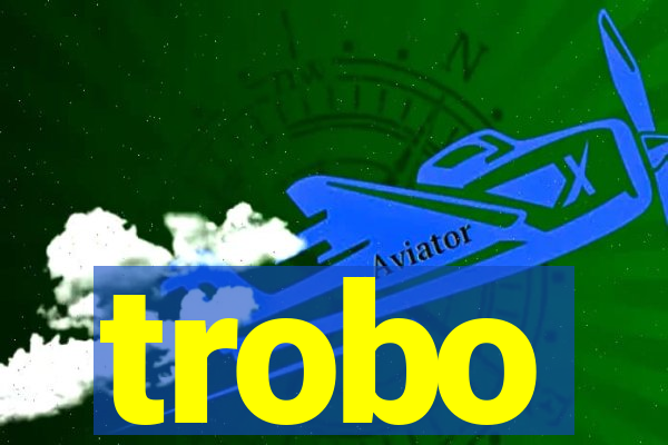 trobo