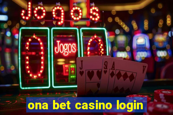 ona bet casino login