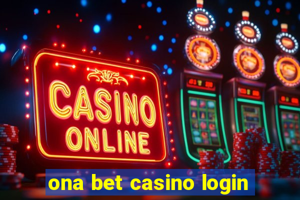 ona bet casino login