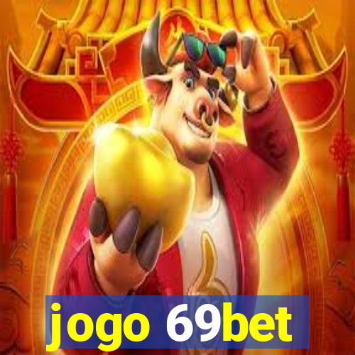 jogo 69bet