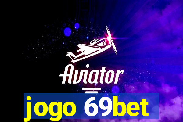 jogo 69bet