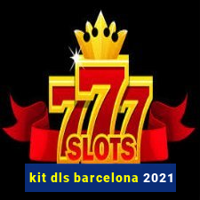 kit dls barcelona 2021