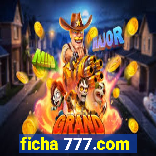 ficha 777.com