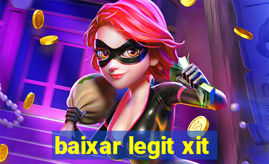 baixar legit xit