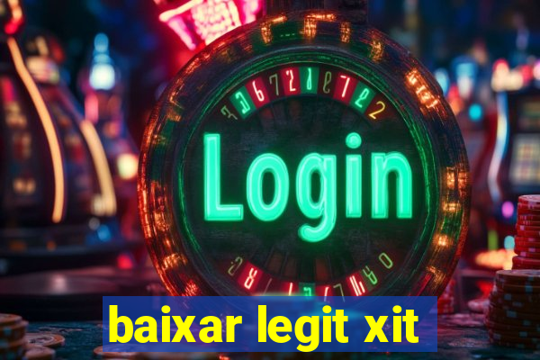 baixar legit xit