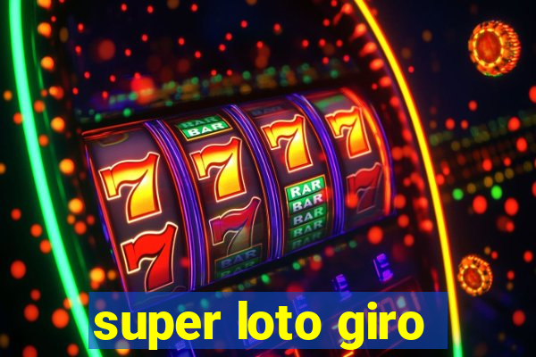 super loto giro